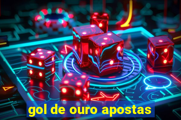 gol de ouro apostas